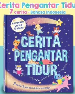 Cerita Pengantar Tidur (isi 7 cerita, 1 per Hari dalam Seminggu!)